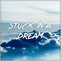 Stuck In A Dream (Single)