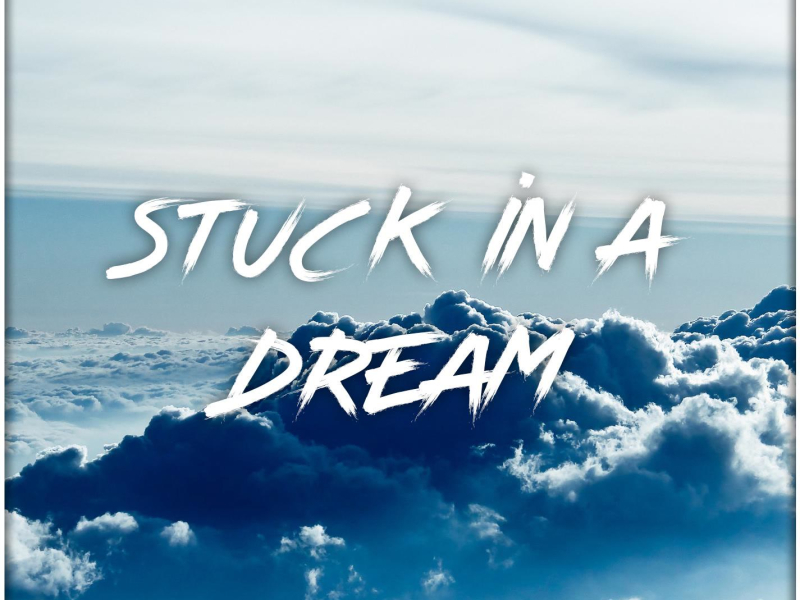 Stuck In A Dream (Single)