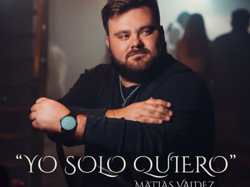 Yo Solo Quiero (Single)