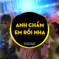 Anh Chấm Em Rồi Nha (QT Beatz Remix) (Single)