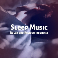 Sleep Music to Relax and Relieve Insomnia (Single)