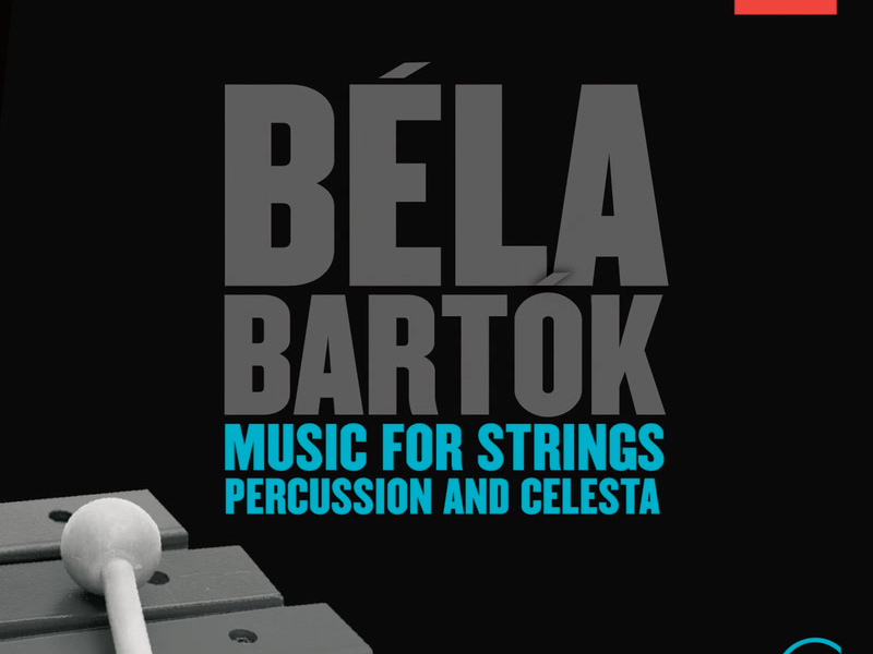Béla Bartók: Music For Strings, Percussion & Celesta