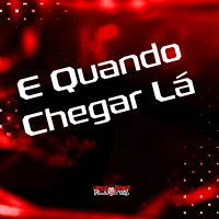 E Quando Chegar Lá (Single)