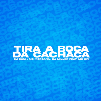 TIRA A BOCA DA CACHAÇA (Single)