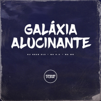 GALÁXIA ALUCINANTE (Single)