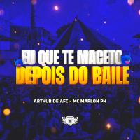 EU QUE TE MACETO DEPOIS DO BAILE (Single)