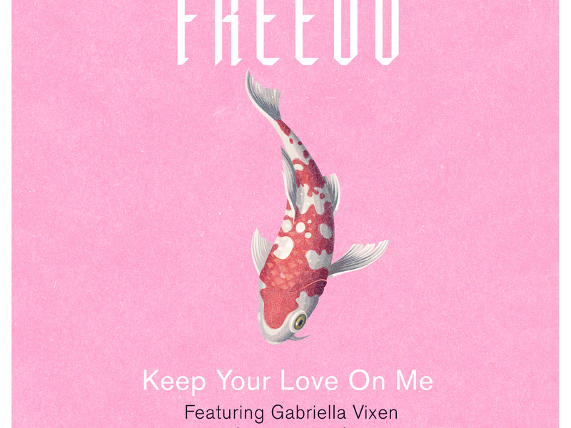 Keep Your Love On Me (Remixes) (Single)