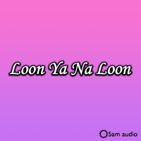Loon Ya Na Loon (Single)