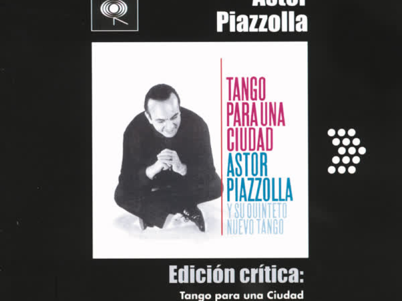 Edicíon Crítica: Tango Para Una Ciudad