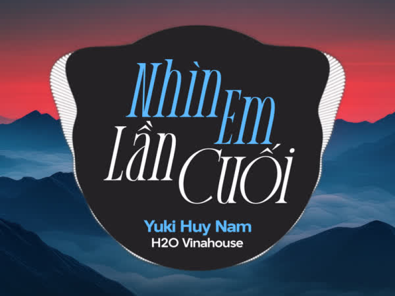 Nhìn Em Lần Cuối (Remix) (Single)