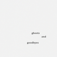 ghosts, and goodbyes (EP)