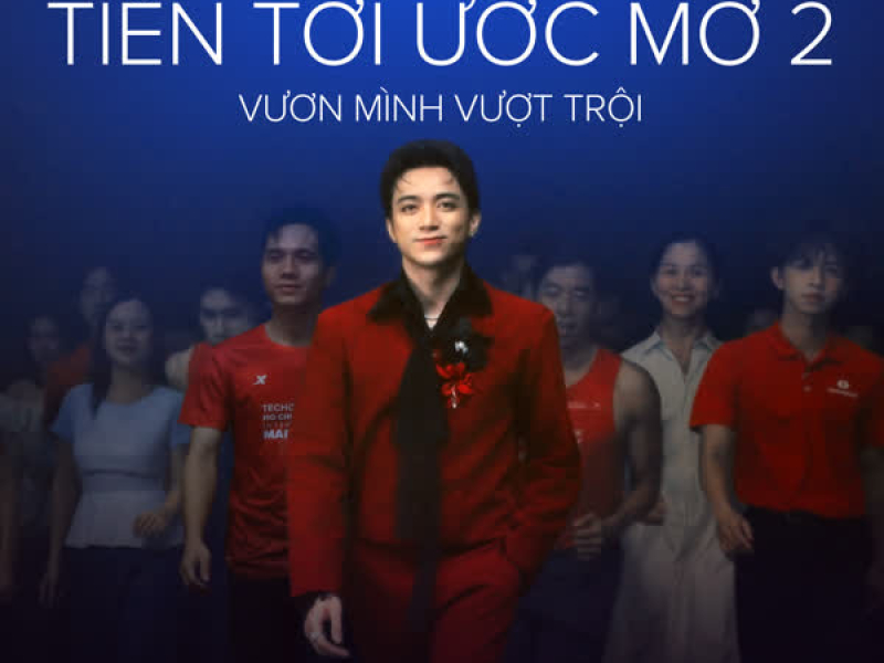 Tiến Tới Ước Mơ 2 (feat. Rhymastic & SlimV) [ Vươn Mình Vượt Trội] (Single)