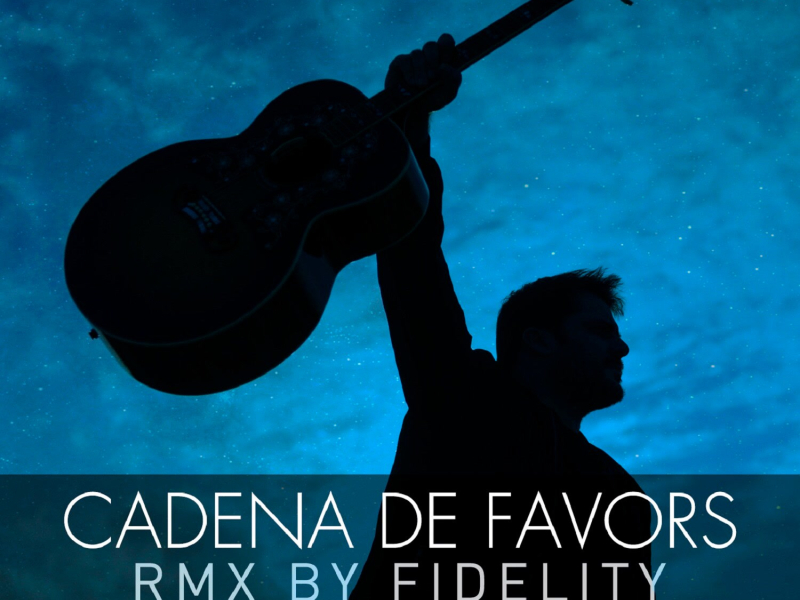Cadena de Favors (Fidelity Remix) (EP)