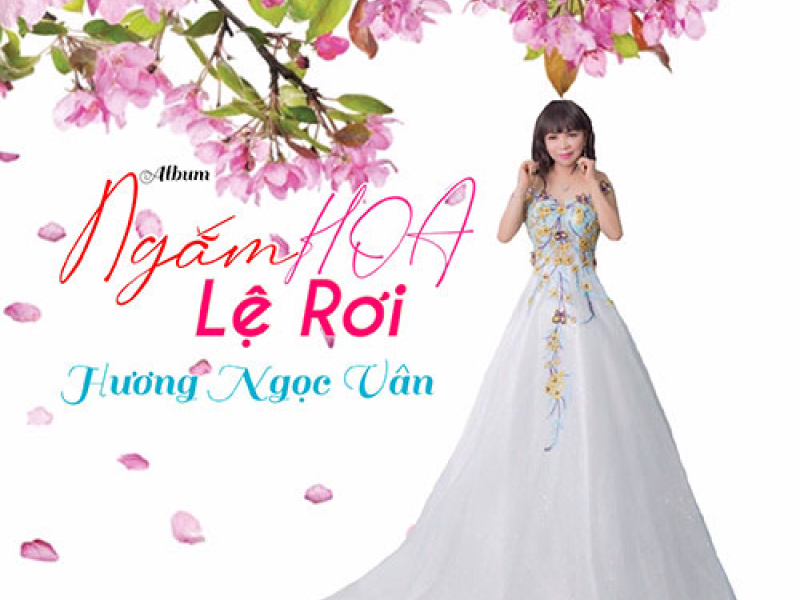 Ngắm Hoa Lệ Rơi