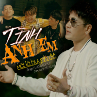 Tình Anh Em (Mãi Là Huynh Đệ) (Single)