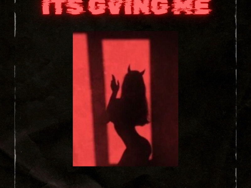It's Giving Me (Single)
