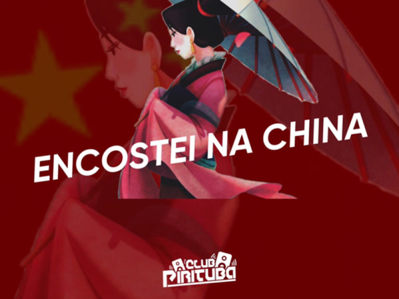 ENCOSTEI NA CHINA (Single)