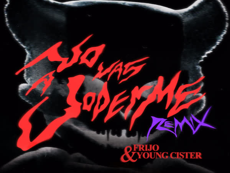No Vas a Joderme (Sticky M.A., Frijo & Young Cister Remix) (Single)