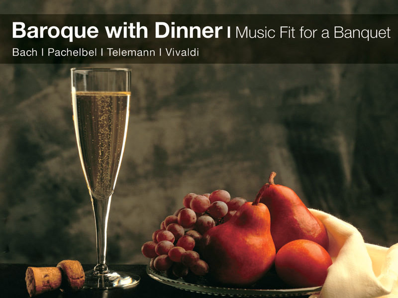 A Baroque Dinner Menu - Music fit for a banquet