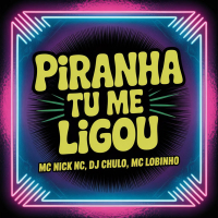 Piranha Tu Me Ligou (Single)
