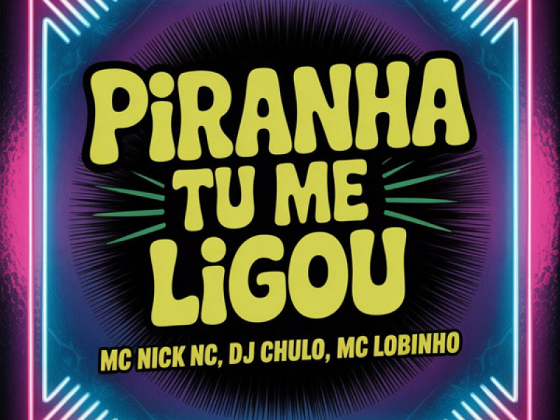 Piranha Tu Me Ligou (Single)