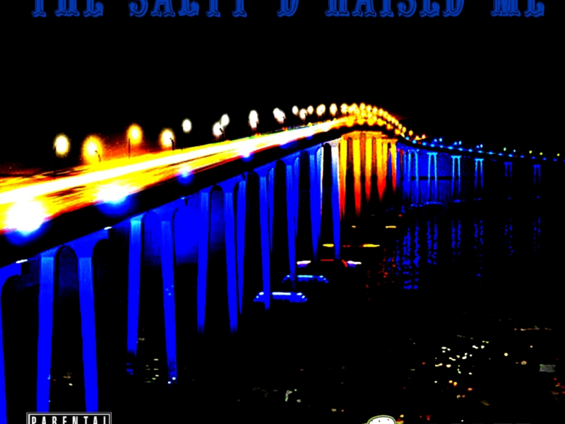 The Salty D Raised Me