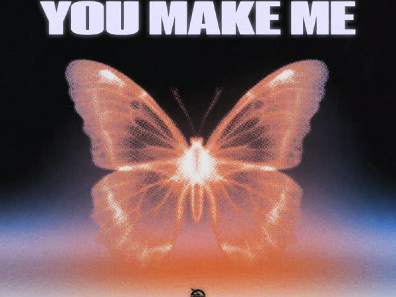 You Make Me (Single)