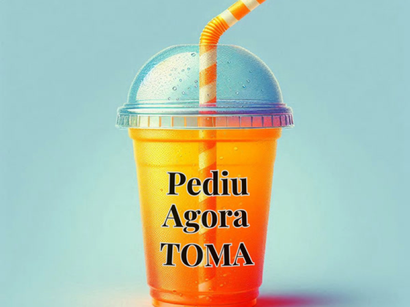 Pediu Agora Toma (Single)