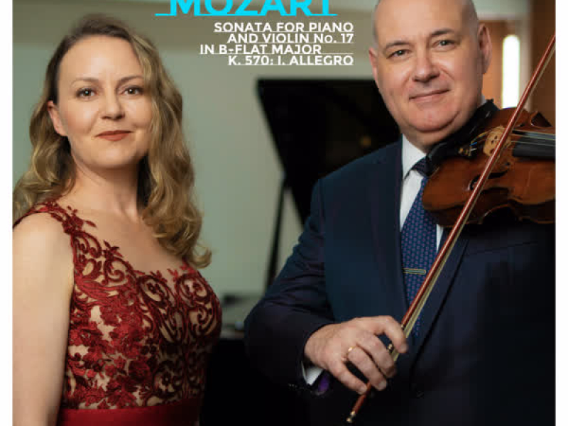 Mozart: Sonata for Piano and Violin No. 17 in B-Flat Major, K. 570: I. Allegro (Single)