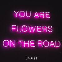 You Are Flowers On The Road (Single)
