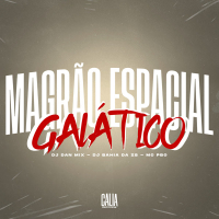 Magrão Espacial Galático (Single)