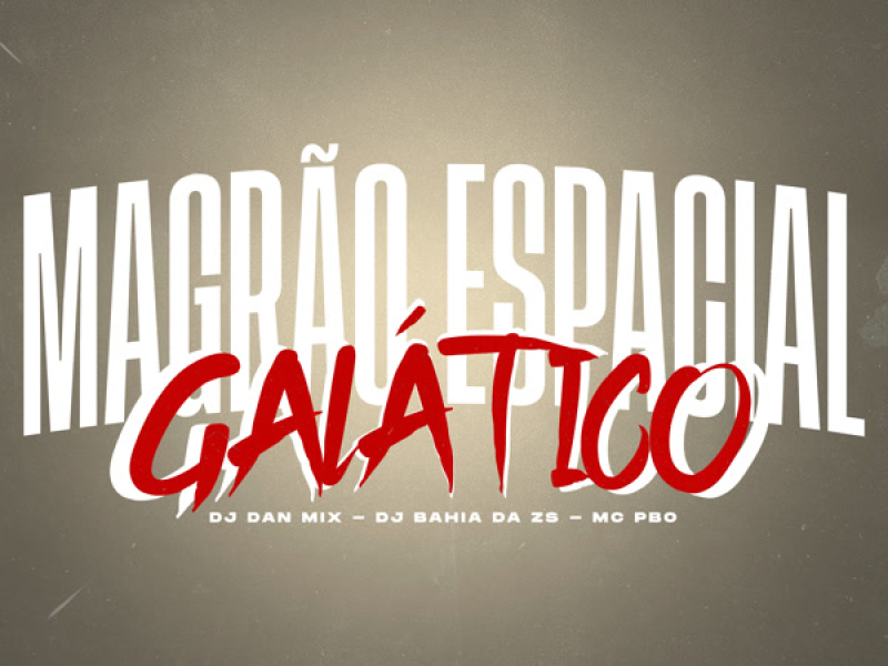 Magrão Espacial Galático (Single)