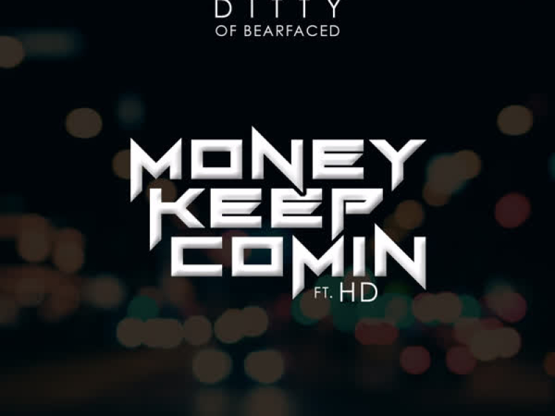 Money Keep Comin (Single)