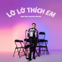 Lỡ Lỡ Thích Em