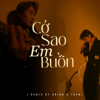Cớ Sao Em Buồn (Remix by Orinn) (Single)