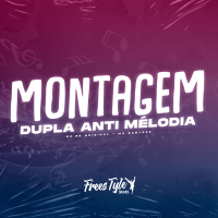 Montagem Dupla Anti Mélodia (Single)
