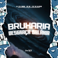 Bruxaria Desgraça Galáxia (Single)