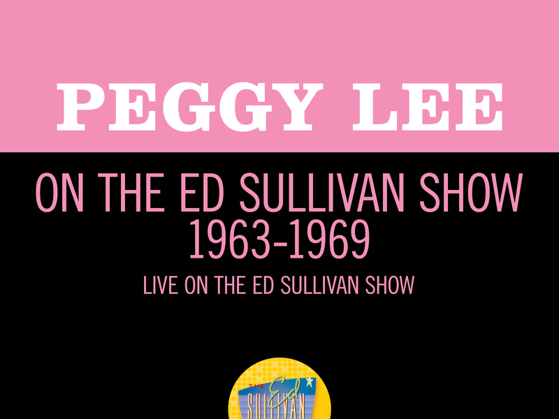 Peggy Lee On The Ed Sullivan Show 1963-1969