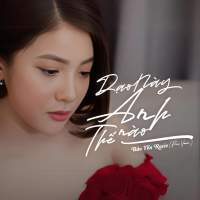 Dạo Này Anh Thế Nào (Piano Version) (Single)