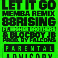 Let It Go (feat. Higher Brothers & Blocboy JB) [MEMBA Remix] (Single)