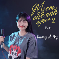 Má Em Chê Anh Nghèo 2 (Dương Ái Vy) (Single)