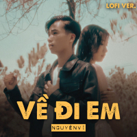 Về Đi Em (Low Phai) (Single)