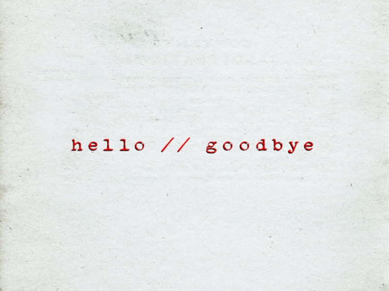 HELLO//GOODBYE (Single)