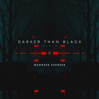 Darker Than Black (Madness Express Remix) (Single)