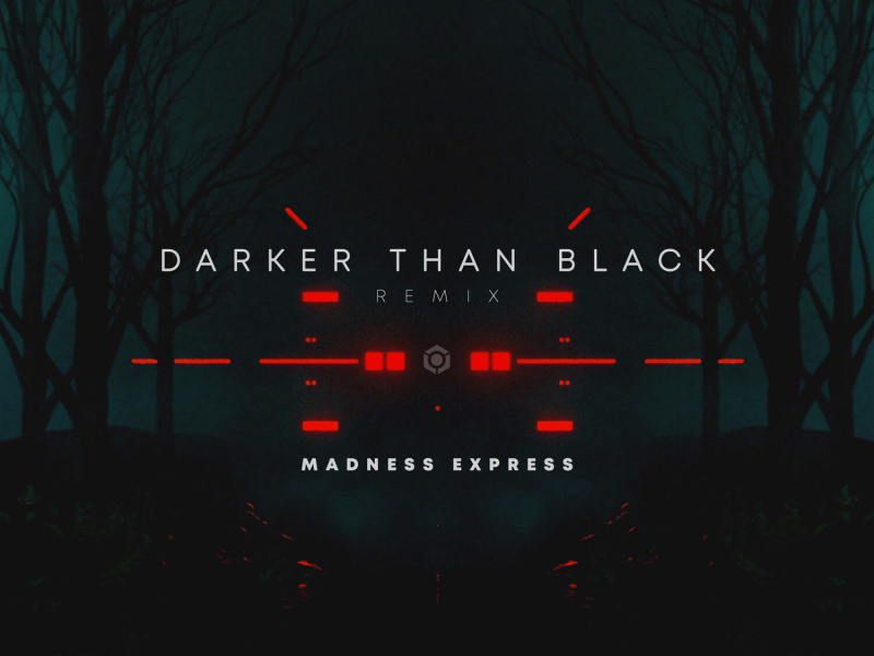 Darker Than Black (Madness Express Remix) (Single)