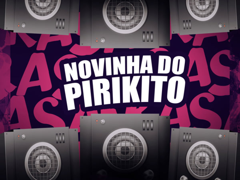 NOVINHA DO PIRIKITO (Single)