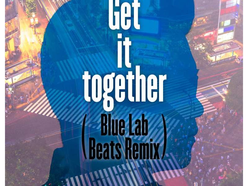Get It Together (Blue Lab Beats Remix) (Single)
