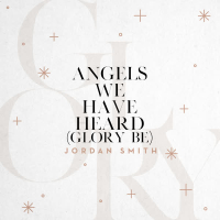 Angels We Have Heard (Glory Be) (Single)