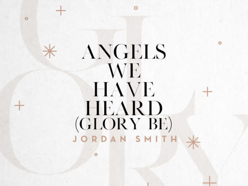 Angels We Have Heard (Glory Be) (Single)