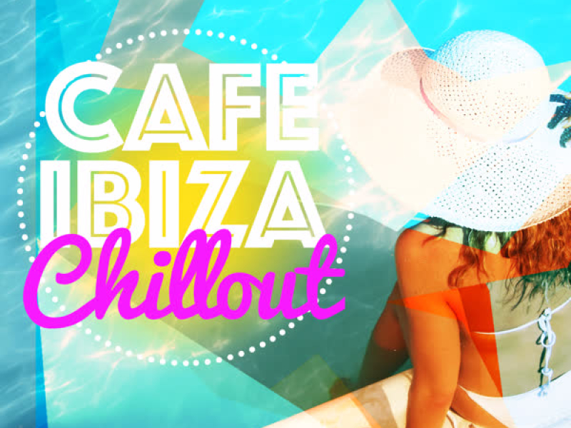 Cafe Ibiza Chill Out